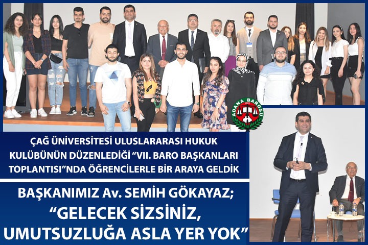 ÇAĞ ÜNİVERSİTESİ ULUSLARARASI HUKUK KULÜBÜNÜN DÜZENLEDİĞİ “VII. BARO BAŞKANLARI TOPLANTISI”NDA ÖĞRENCİLERLE BİR ARAYA GELDİK
