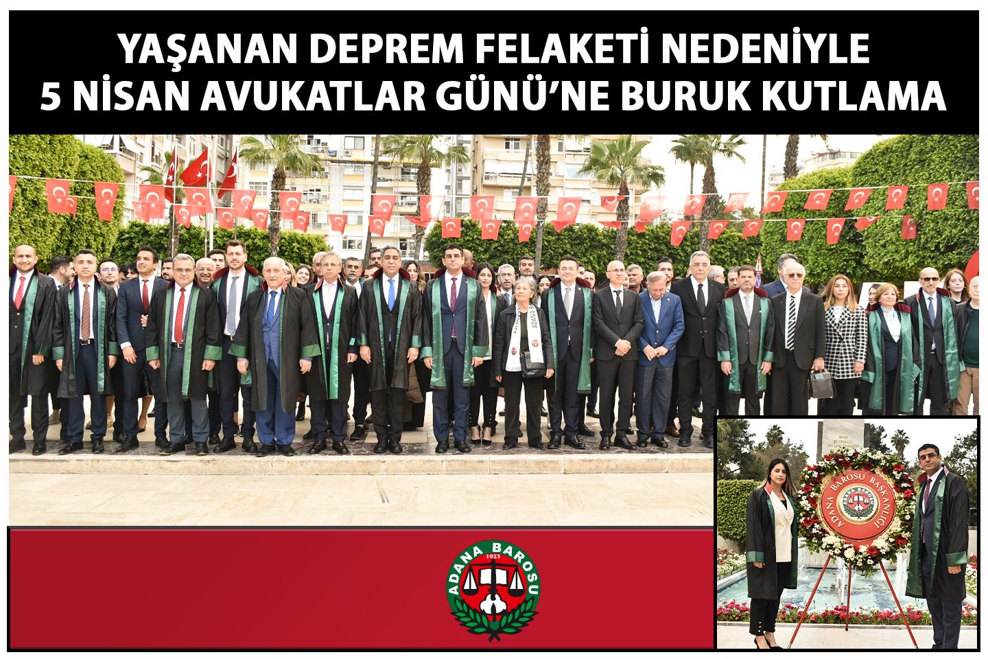 YAŞANAN DEPREM FELAKETİ NEDENİYLE 5 NİSAN AVUKATLAR GÜNÜ’NE BURUK KUTLAMA