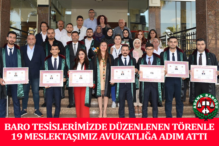 BARO TESİSLERİMİZDE DÜZENLENEN TÖRENLE 19 MESLEKTAŞIMIZ AVUKATLIĞA ADIM ATTI