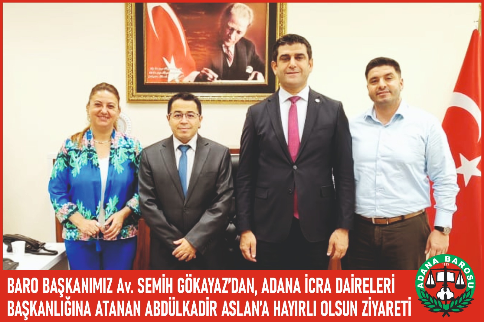 BARO BAŞKANIMIZ Av. SEMİH GÖKAYAZ’DAN, ADANA İCRA DAİRELERİ BAŞKANLIĞINA ATANAN ABDÜLKADİR ASLAN’A HAYIRLI OLSUN ZİYARETİ   