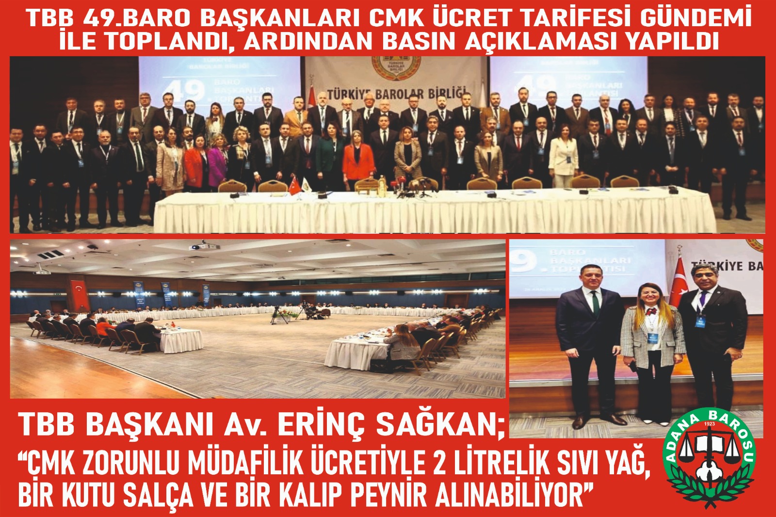 TBB 49.BARO BAŞKANLARI CMK ÜCRET TARİFESİ GÜNDEMİ İLE TOPLANDI, ARDINDAN BASIN AÇIKLAMASI YAPILDI  TBB BAŞKANI Av. ERİNÇ SAĞKAN; “CMK ZORUNLU MÜDAFİLİK ÜCRETİYLE 2 LİTRELİK SIVI YAĞ, BİR KUTU SALÇA VE BİR KALIP PEYNİR ALINABİLİYOR”  