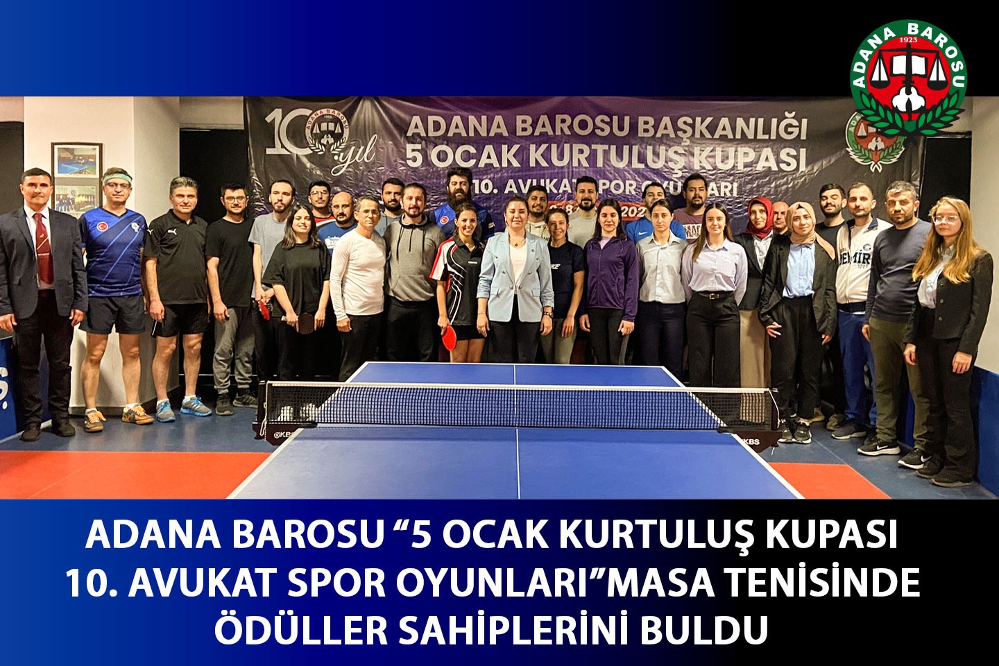 ADANA BAROSU “5 OCAK KURTULUŞ KUPASI 10. AVUKAT SPOR OYUNLARI”MASA TENİSİNDE ÖDÜLLER SAHİPLERİNİ BULDU   