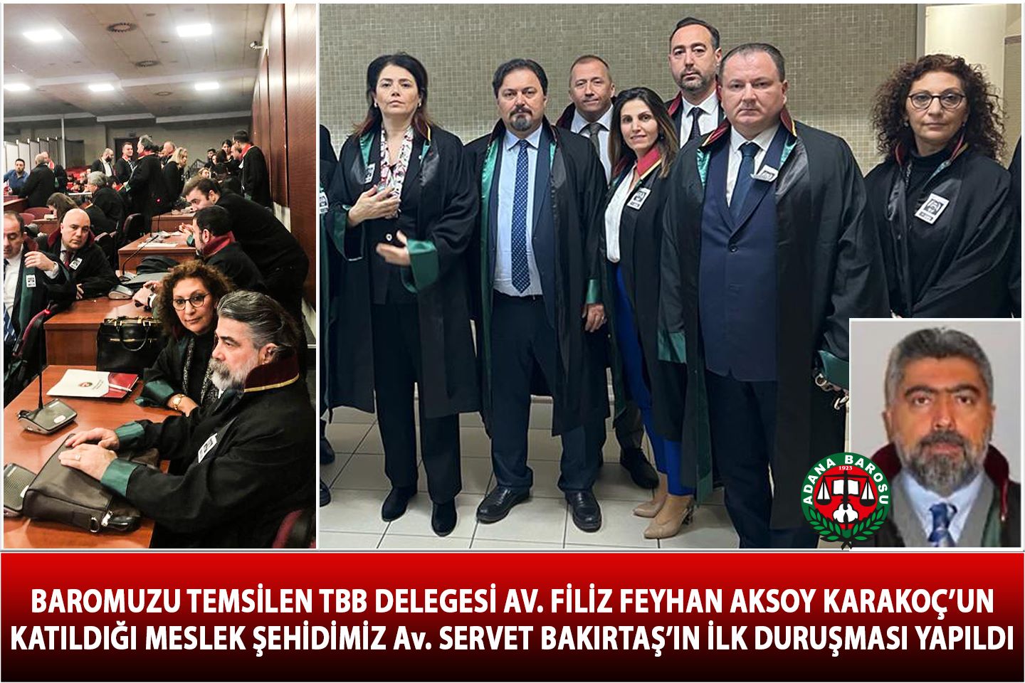 BAROMUZU TEMSİLEN TBB DELEGESİ AV. FİLİZ FEYHAN AKSOY KARAKOÇ’UN KATILDIĞI MESLEK ŞEHİDİMİZ Av. SERVET BAKIRTAŞ’IN İLK DURUŞMASI YAPILDI 
