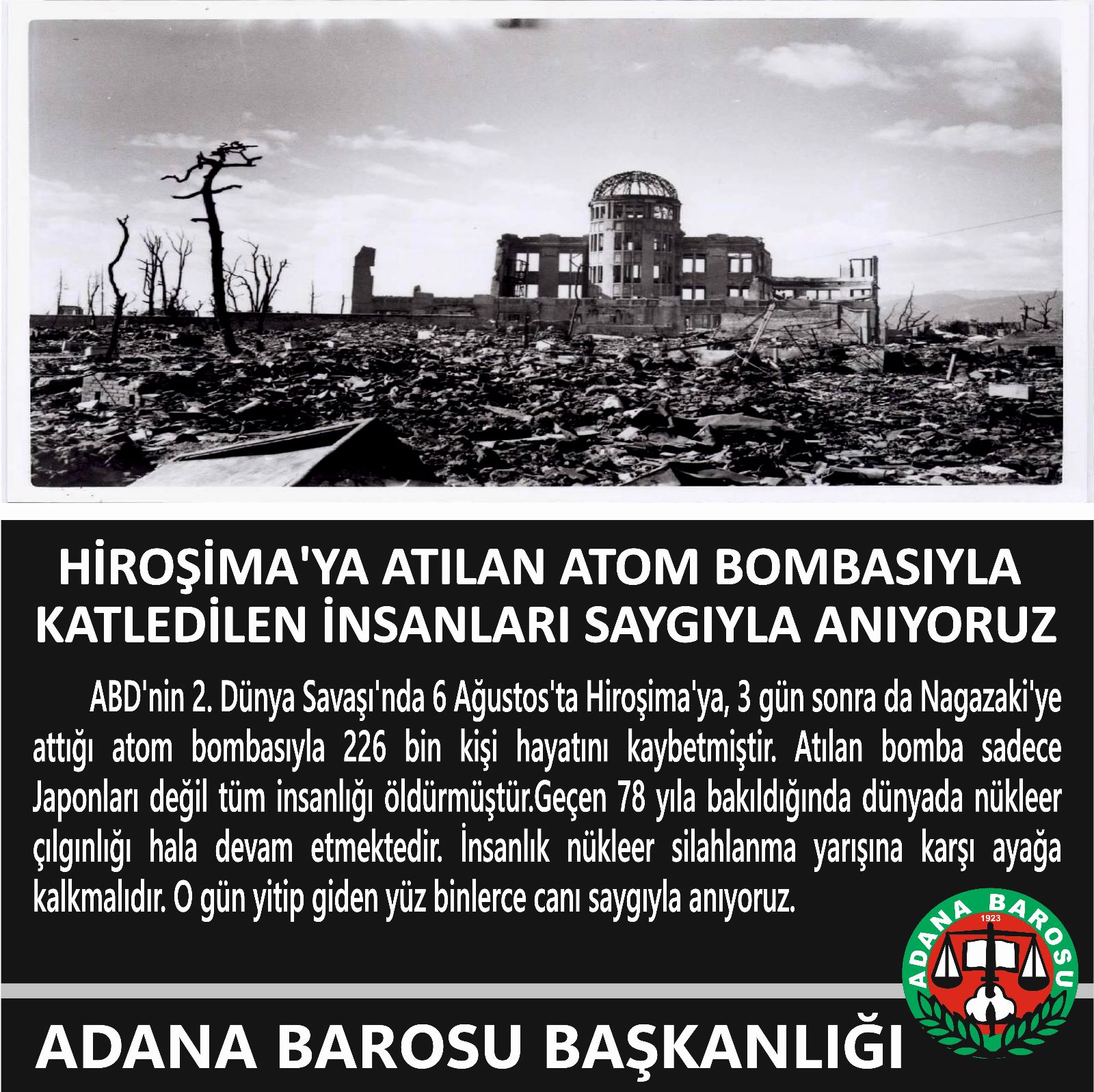 HİROŞİMA'YA ATILAN ATOM BOMBASIYLA KATLEDİLEN İNSANLARI SAYGIYLA ANIYORUZ   