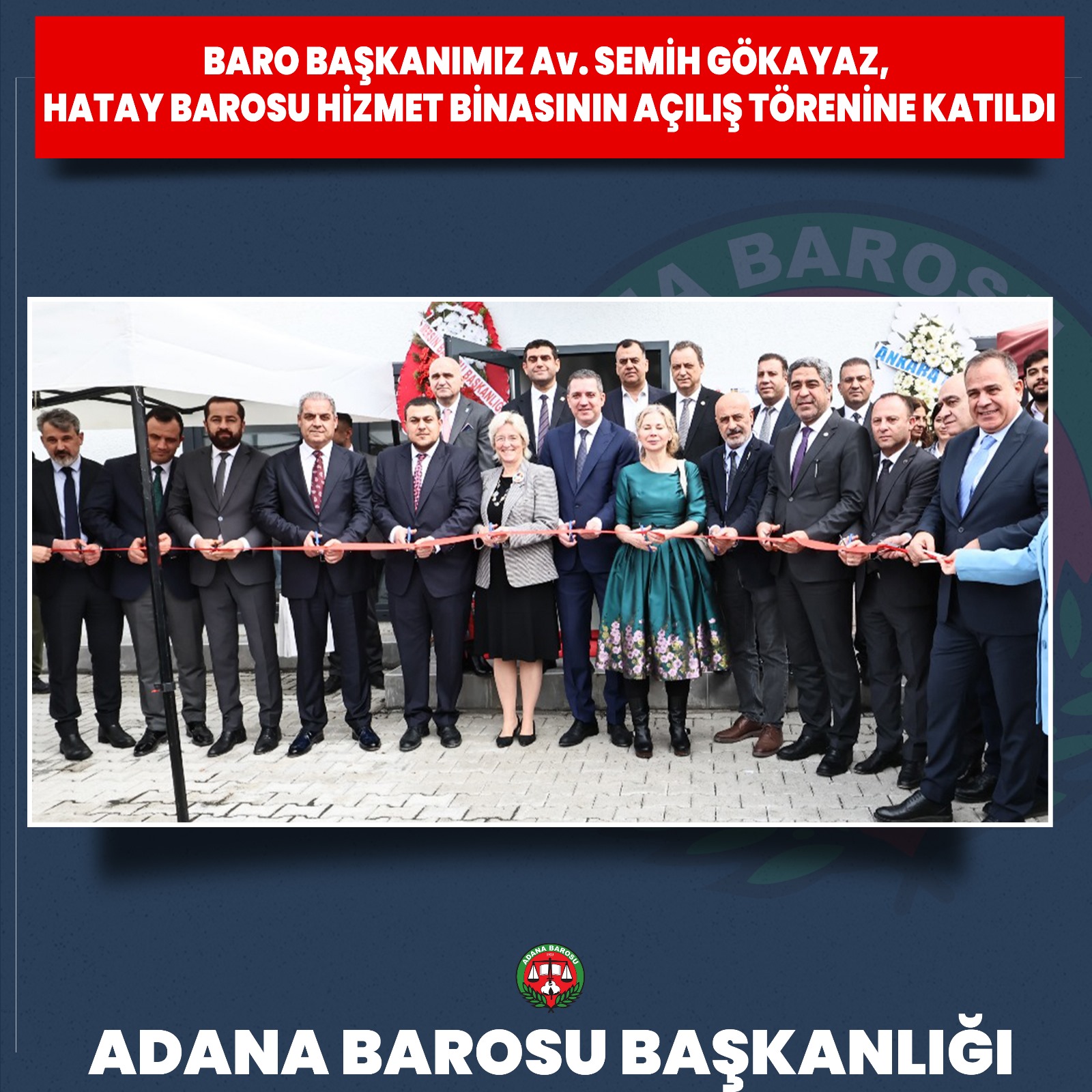 BARO BAŞKANIMIZ Av. SEMİH GÖKAYAZ, HATAY BAROSU HİZMET BİNASININ AÇILIŞ TÖRENİNE KATILDI  