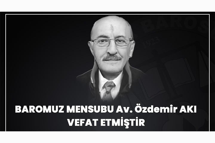 BAROMUZ MENSUBU Av. Özdemir AKI (466) VEFAT ETMİŞTİR  