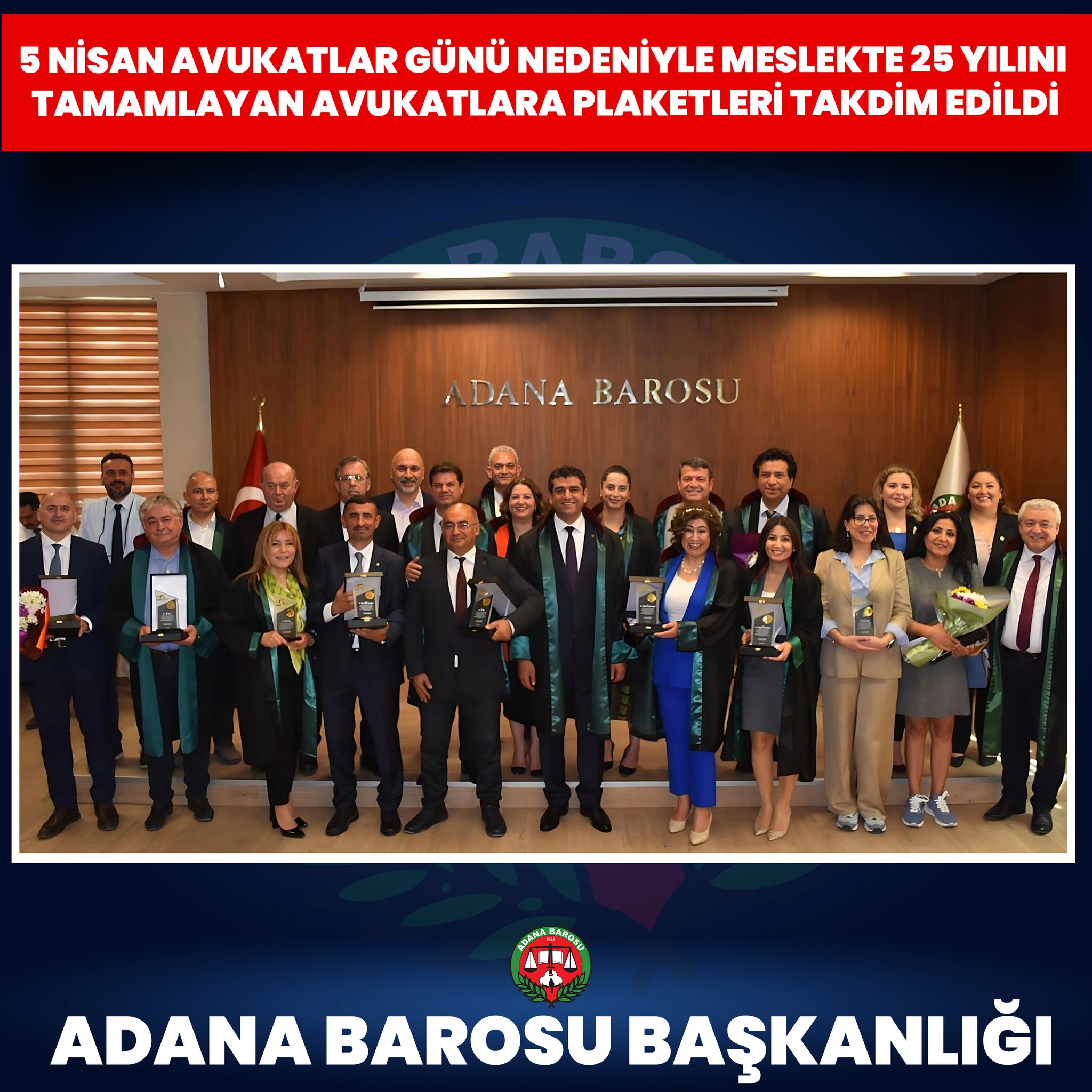5 NİSAN AVUKATLAR GÜNÜ NEDENİYLE MESLEKTE 25 YILINI TAMAMLAYAN AVUKATLARA PLAKETLERİ TAKDİM EDİLDİ