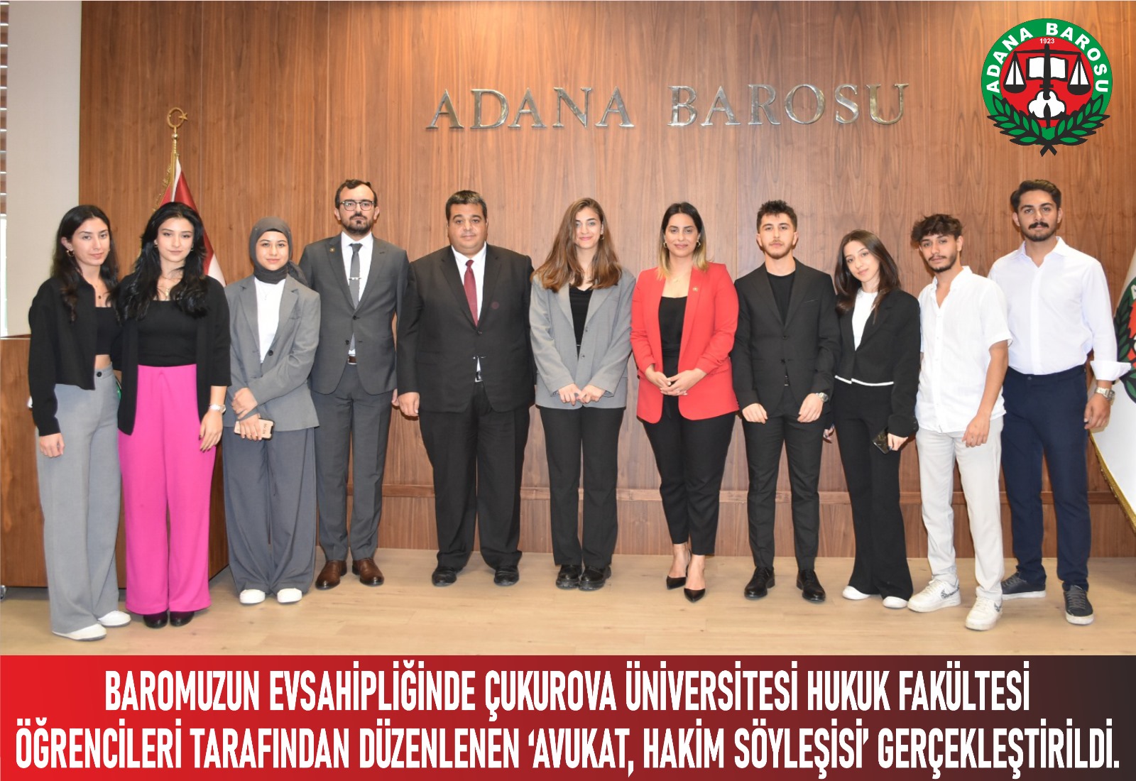 BAROMUZUN EVSAHİPLİĞİNDE ÇUKUROVA ÜNİVERSİTESİ HUKUK FAKÜLTESİ ÖĞRENCİLERİ TARAFINDAN DÜZENLENEN ‘AVUKAT, HAKİM SÖYLEŞİSİ’ GERÇEKLEŞTİRİLDİ.