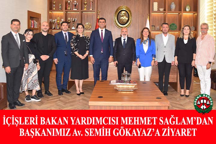 İÇİŞLERİ BAKAN YARDIMCISI MEHMET SAĞLAM’DAN BAŞKANIMIZ Av. SEMİH GÖKAYAZ’A ZİYARET