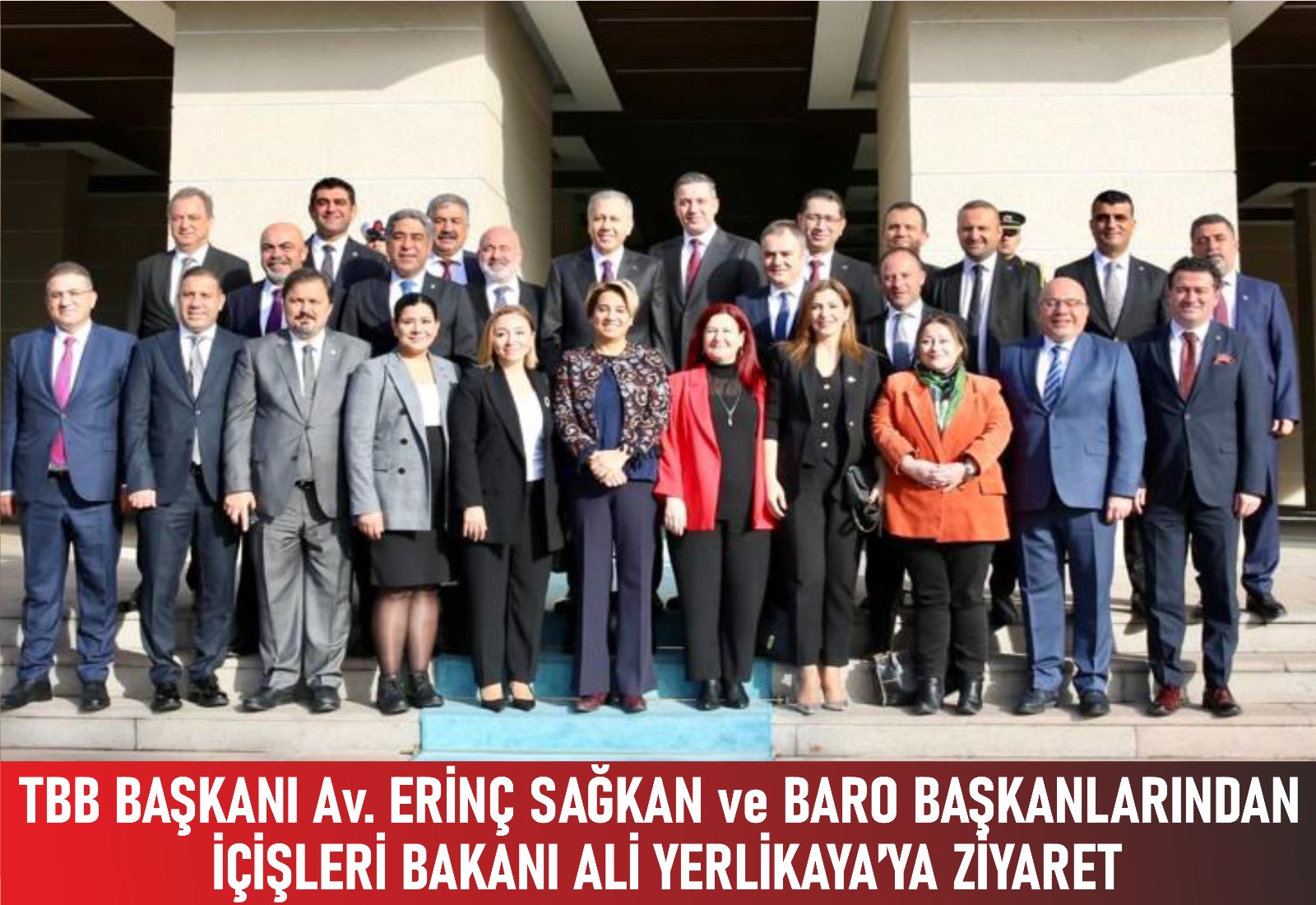 TBB BAŞKANI Av. ERİNÇ SAĞKAN ve BARO BAŞKANLARINDAN İÇİŞLERİ BAKANI ALİ YERLİKAYA’YA ZİYARET