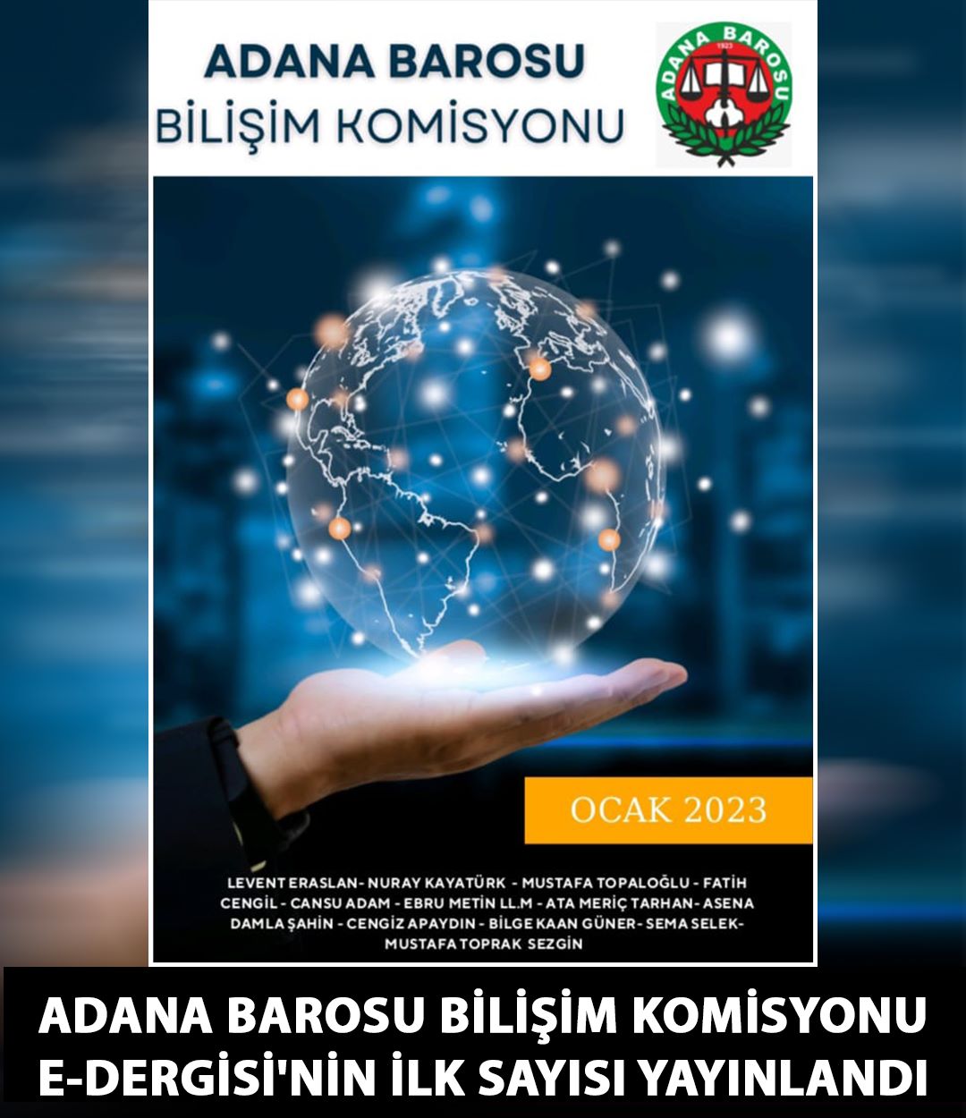 ADANA BAROSU BİLİŞİM KOMİSYONU E-DERGİSİ'NİN İLK SAYISI YAYINLANDI.