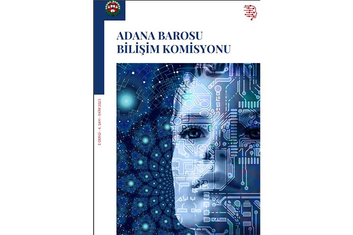 Adana Barosu Bilişim Komisyonu E-Dergi'nin dördüncü sayısı yayınlandı.