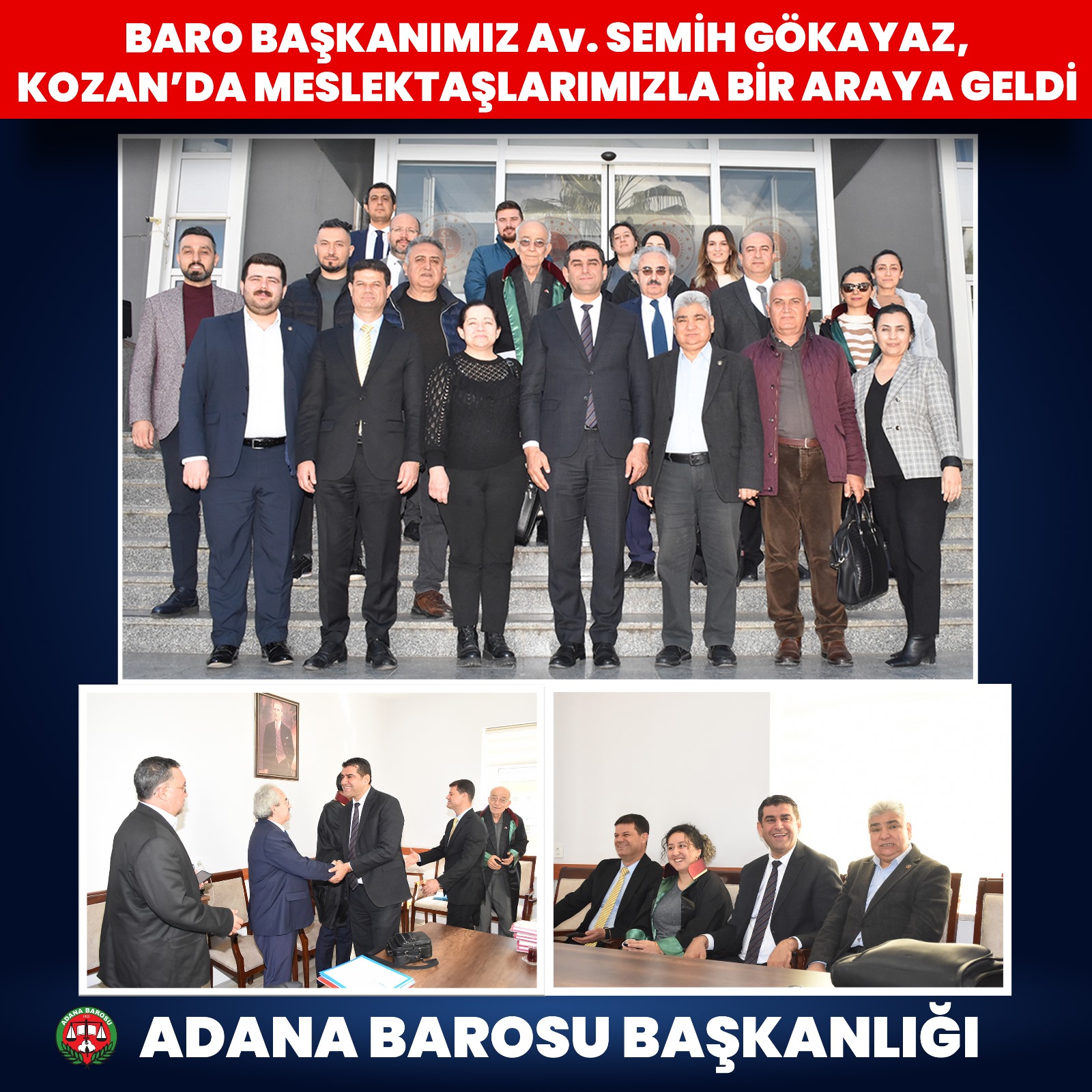 BARO BAŞKANIMIZ Av. SEMİH GÖKAYAZ, KOZAN’DA MESLEKTAŞLARIMIZLA BİR ARAYA GELDİ