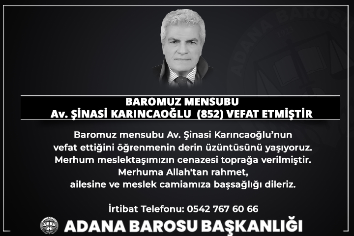 BAROMUZ MENSUBU Av. ŞİNASİ KARINCAOĞLU (852) VEFAT ETMİŞTİR