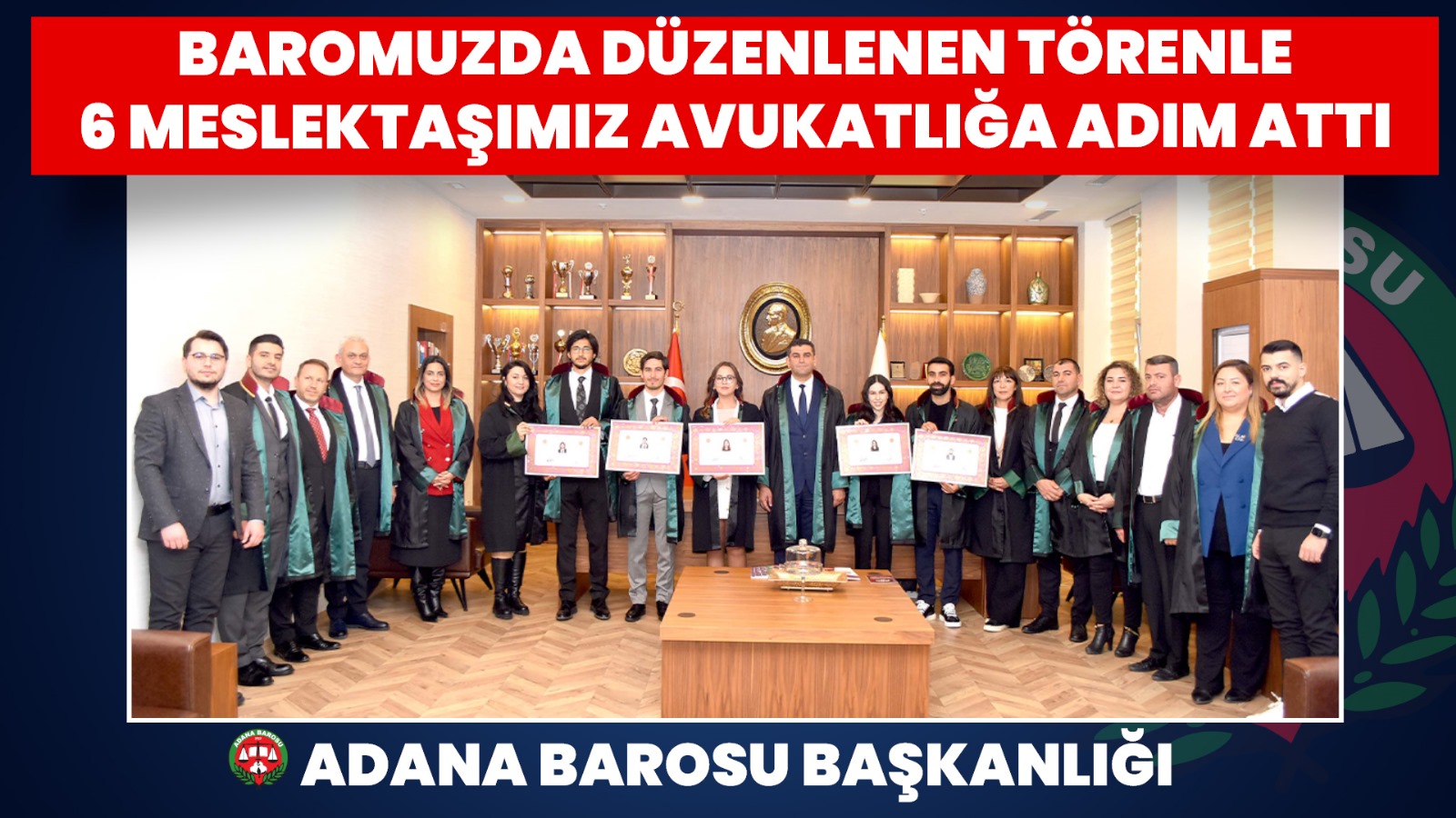 BAROMUZDA DÜZENLENEN TÖRENLE 6 MESLEKTAŞIMIZ AVUKATLIĞA ADIM ATTI