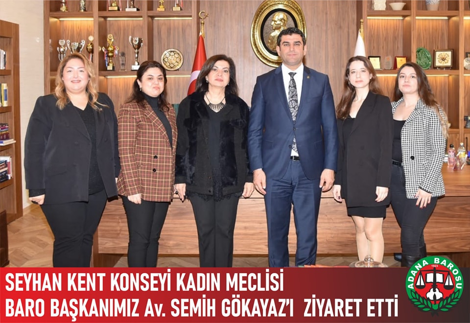 SEYHAN KENT KONSEYİ KADIN MECLİSİ BARO BAŞKANIMIZ Av. SEMİH GÖKAYAZ’I ZİYARET ETTİ