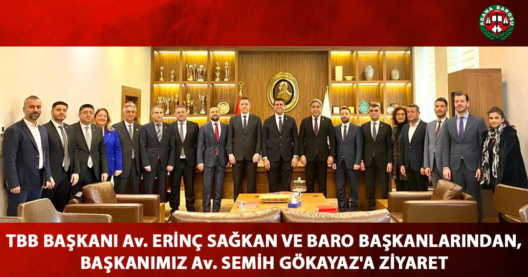 TBB BAŞKANI Av. ERİNÇ SAĞKAN VE BARO BAŞKANLARINDAN, BAŞKANIMIZ Av. SEMİH GÖKAYAZ'A ZİYARET