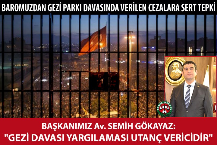 BAROMUZDAN GEZİ PARKI DAVASINDA VERİLEN CEZALARA SERT TEPKİ  BAŞKANIMIZ AV. SEMİH GÖKAYAZ: 