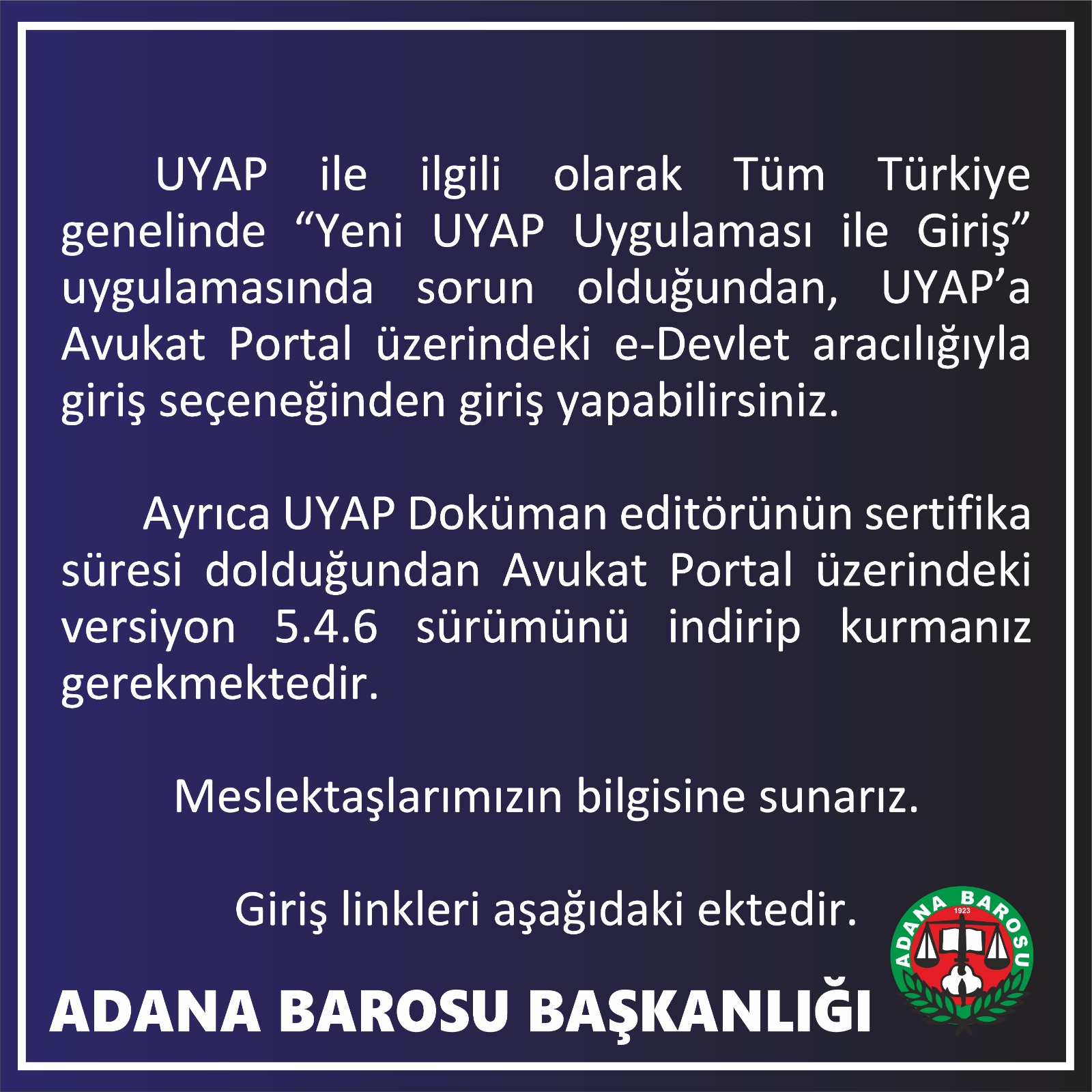 UYAP GİRİŞLERİ HAKKINDA GENEL DUYURU