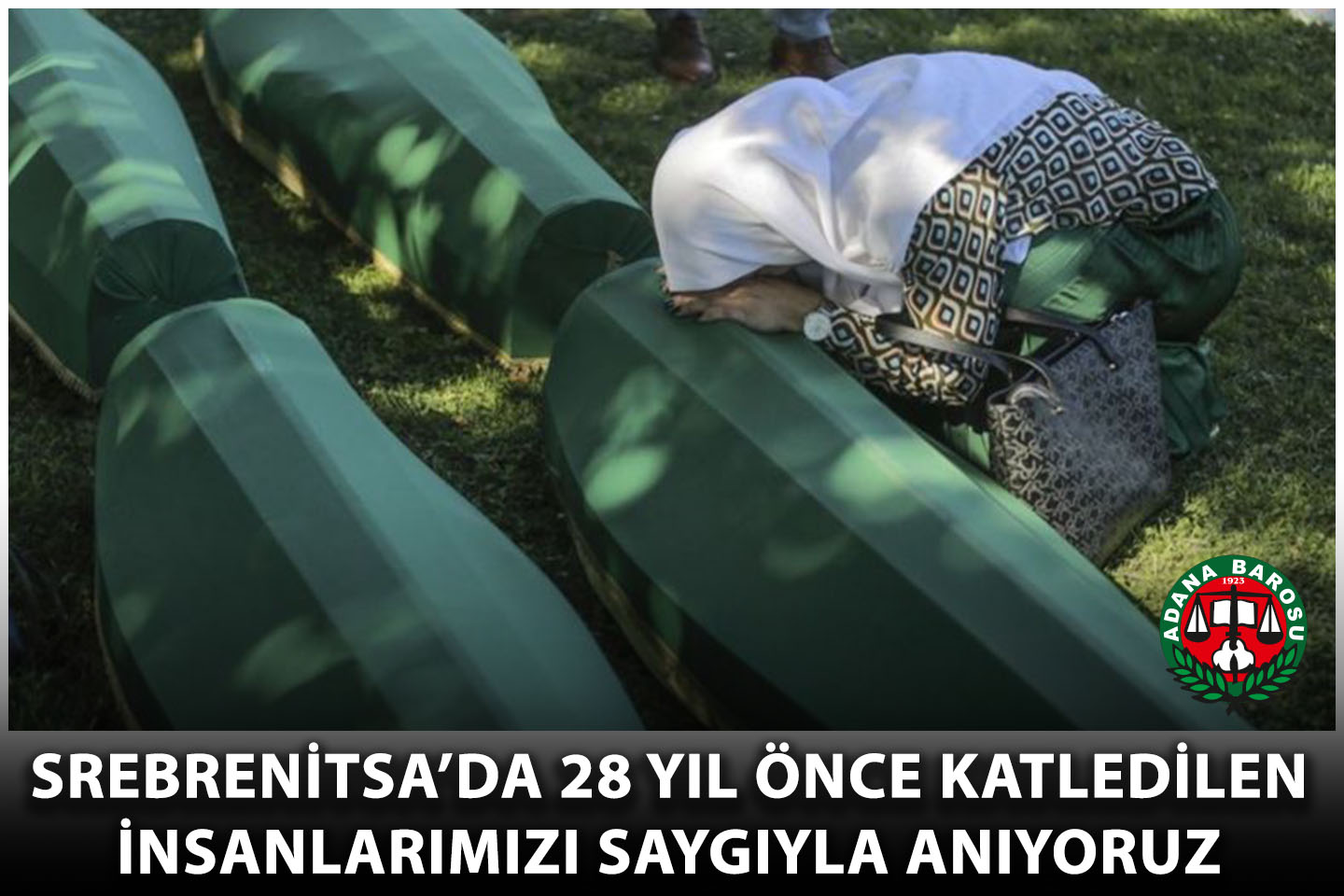 SREBRENİTSA’DA 28 YIL ÖNCE KATLEDİLEN İNSANLARIMIZI SAYGIYLA ANIYORUZ.